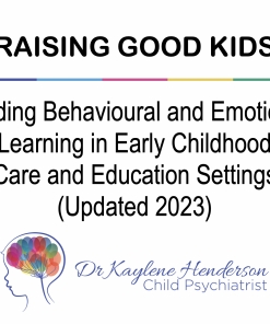 ’RAISING GOOD KIDS’ Guiding Behavioural and Emotional Learning in Early Childhood Care and Education Settings (Updated)